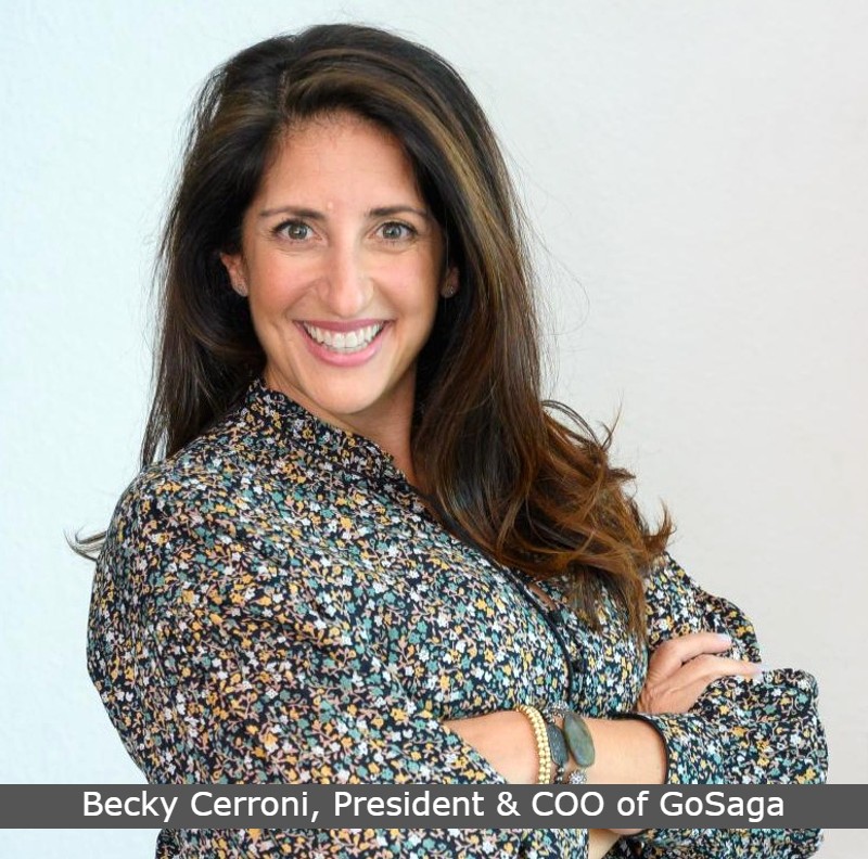 Becky Cerroni, President & COO of GoSaga